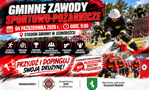 Plakat informujący o Gminnych Zawodach Sportowo-Pożarniczych w Jednorożcu, które odbędą się 4 października 2026 r. o godz. 9:00 na Stadionie Gminnym w Jednorożcu. W zawodach wezmą udział również Młodzieżowe Drużyny Pożarnicze. Organizatorzy zapraszają mieszkańców do kibicowania swoim drużynom.